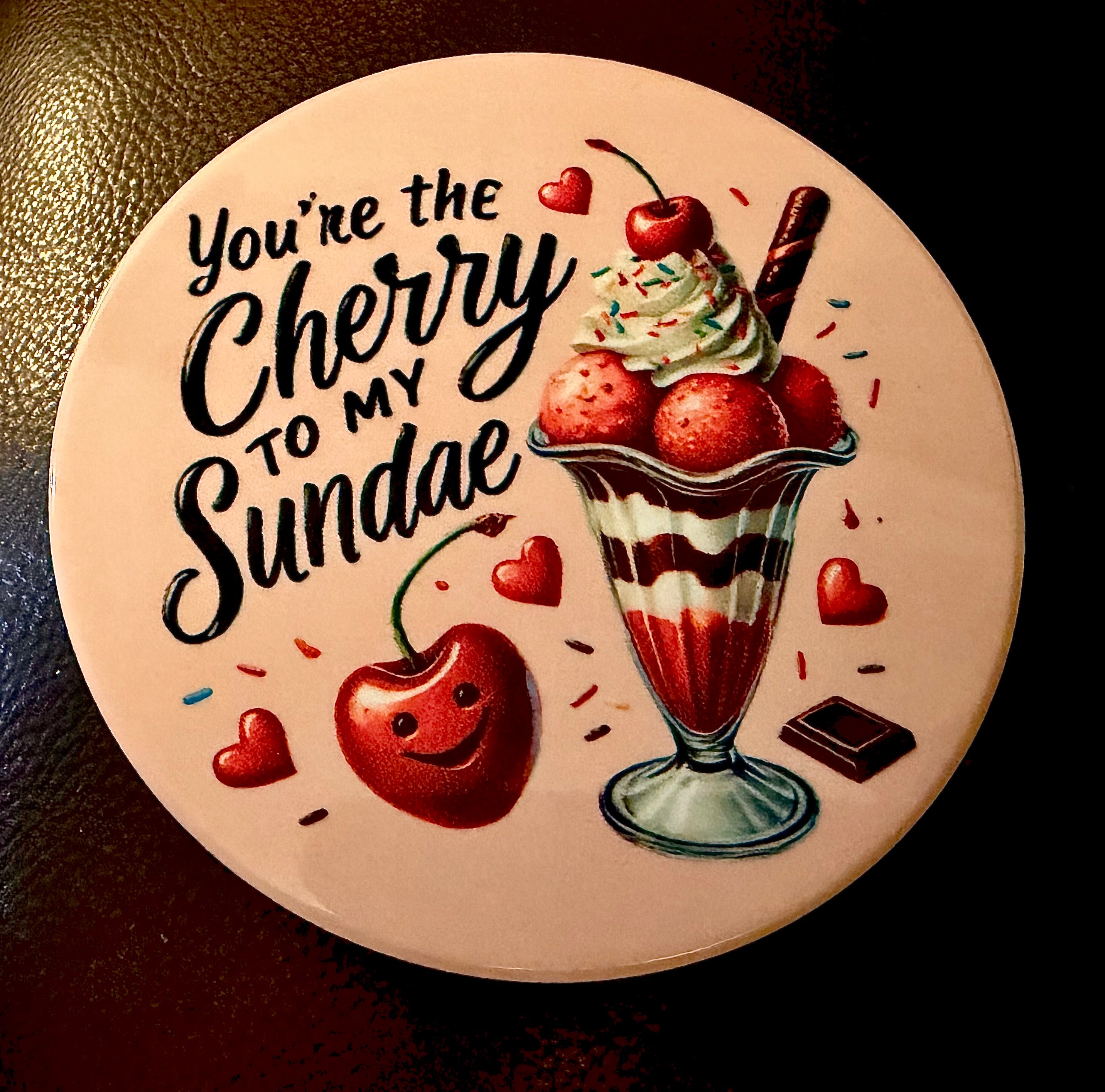 You're the Cherry to My Sundae Coaster